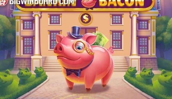 Bankin’ Bacon